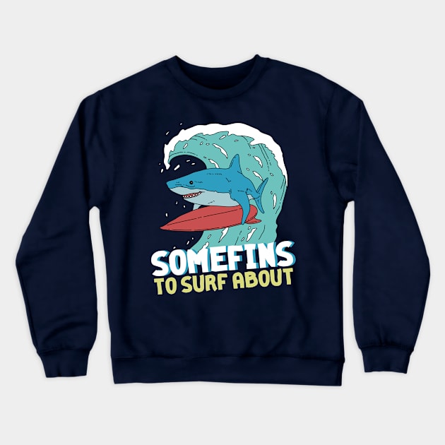 Somefins to Surf About Crewneck Sweatshirt by Freid